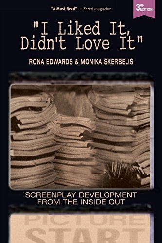 9780692596685: I Liked It, Didn't Love It: Screenplay Development From the Inside Out