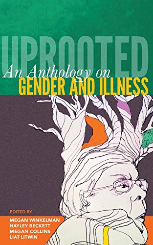 Beispielbild fr Uprooted: An Anthology on Gender and Illness zum Verkauf von Wonder Book