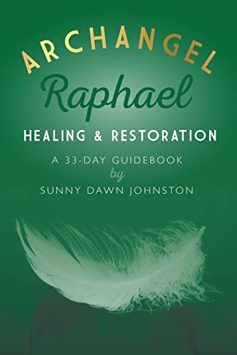 Beispielbild fr Archangel Raphael: Healing & Restoration: A 33-Day Guidebook (Archangels 33-Day Guidebook) zum Verkauf von WorldofBooks