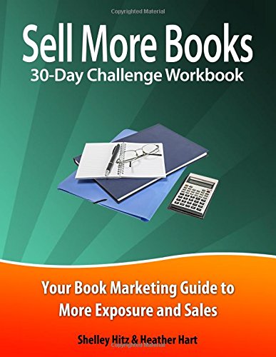 Stock image for Sell More Books 30-Day Challenge Workbook: Your Book Marketing Guide to More Exposure and Sales for sale by ThriftBooks-Atlanta