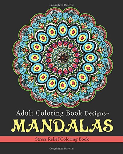9780692603529: Adult Coloring Book Designs: Mandalas: Stress Relief Coloring Book