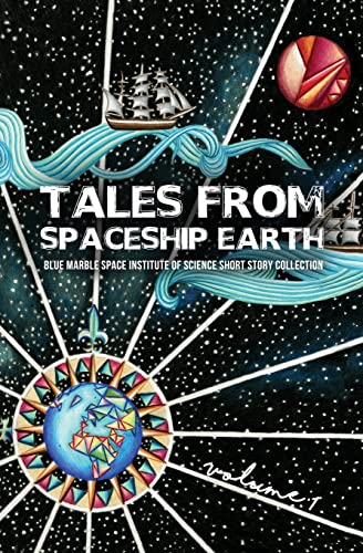 Stock image for Tales From Spaceship Earth (Blue Marble Space Short Story Collection) for sale by GF Books, Inc.