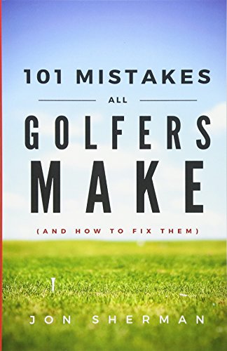 Beispielbild fr 101 Mistakes All Golfers Make (and how to fix them) zum Verkauf von Goodwill of Colorado