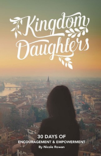 Stock image for Kingdom Daughters: Encouraging, Empowering, and Uplifting the Woman God has Called for sale by SecondSale