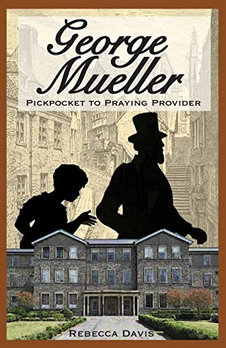 Stock image for George Mueller: Pickpocket to Praying Provider (Potters Wheel Books) for sale by Goodwill