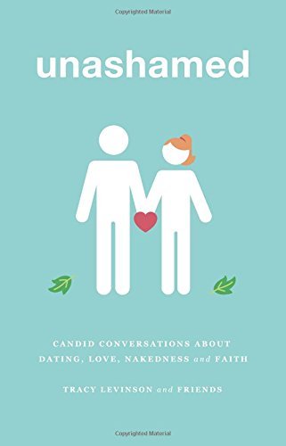 Stock image for unashamed - candid conversations about dating, love, nakedness and faith for sale by Goodwill of Colorado