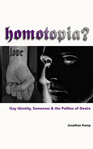 Stock image for Homotopia?: Gay Identity, Sameness and the Politics of Desire for sale by Lucky's Textbooks