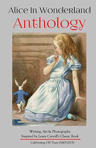 Stock image for Alice in Wonderland Anthology: Full Color Version: A Collection of Writing, Art & Photography Inspired by Lewis Carroll's Book (Silver Birch Press Anthologies) for sale by Books Unplugged