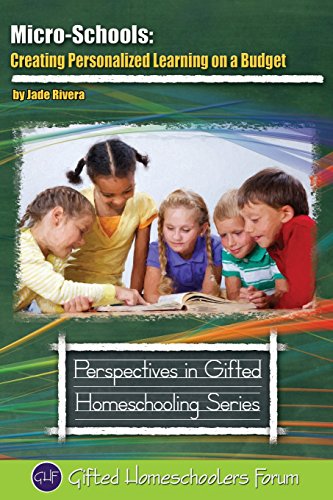 

Micro-Schools: Creating Personalized Learning on a Budget (Perspective in Gifted Homeschooling)