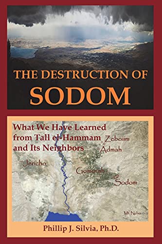 Stock image for The Destruction of Sodom: What We Have Learned from Tall el-Hammam and Its Neighbors for sale by ThriftBooks-Atlanta