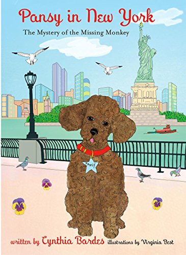 Beispielbild fr Pansy in New York: The Mystery of the Missing Monkey (Volume 4) (Pansy the Poodle Mystery Series, 4) zum Verkauf von Books Unplugged
