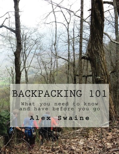 Stock image for Backpacking 101: What you need to know and have before you go for sale by Half Price Books Inc.