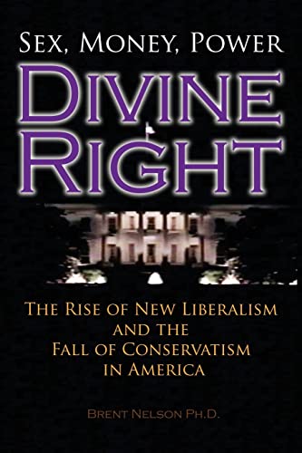 Stock image for Divine Right: The Rise of New Liberalism and The Fall of Conservatism In America. for sale by Lucky's Textbooks