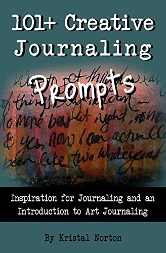 Stock image for 101+ Creative Journaling Prompts: Inspiration for Journaling and an Introduction to Art Journaling for sale by HPB Inc.