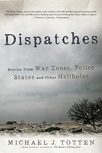 9780692616864: Dispatches: Stories from War Zones, Police States and Other Hellholes