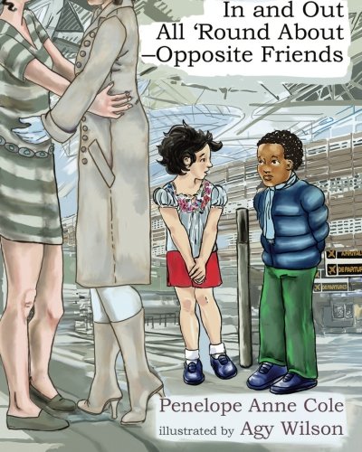 Beispielbild fr In and Out, All 'Round About - Opposite Friends zum Verkauf von THE SAINT BOOKSTORE