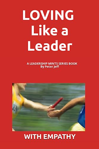Stock image for LOVING Like a Leader : Savoring 77 More Leadership Mints for sale by Better World Books