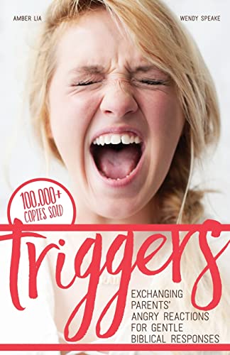 Stock image for Triggers: Exchanging Parents Angry Reactions for Gentle Biblical Responses for sale by KuleliBooks