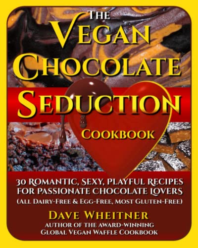 Imagen de archivo de The Vegan Chocolate Seduction Cookbook: 30 Romantic, Sexy, Playful Recipes for Passionate Chocolate Lovers (All Dairy-Free & Egg-Free, Most Gluten-Free) a la venta por GF Books, Inc.