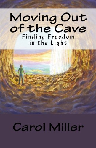 Beispielbild fr Moving Out of the Cave: Finding Freedom in the Light zum Verkauf von Wonder Book