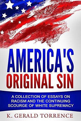 Stock image for America's Original Sin: A Collection of Essays on Racism and the Continuing Scourge of White Supremacy for sale by ThriftBooks-Atlanta