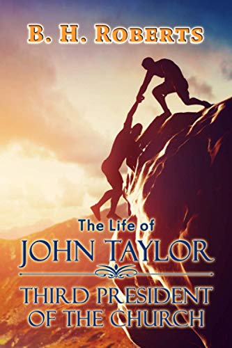 9780692625385: The Life of John Taylor: Third President of the Church