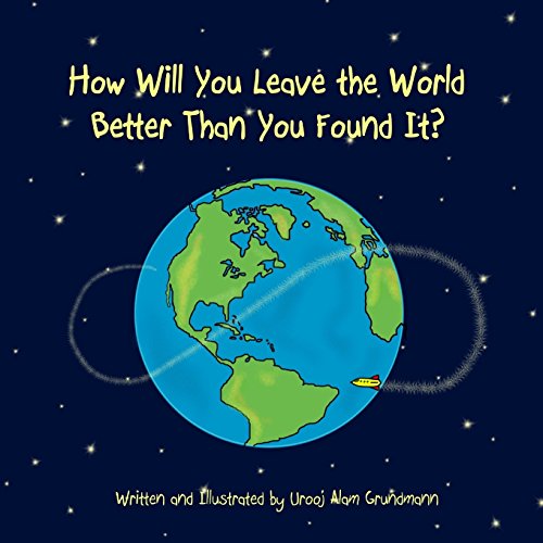 Imagen de archivo de How Will You Leave the World Better Than You Found It? a la venta por PlumCircle