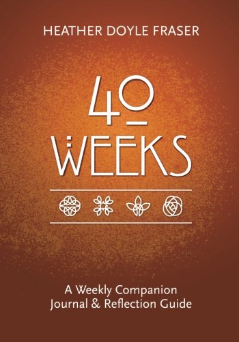 Beispielbild fr 40 Weeks: A Weekly Companion Journal and Reflection Guide zum Verkauf von HPB Inc.