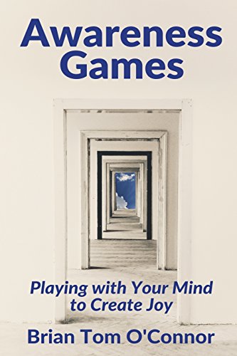 Beispielbild fr Awareness Games: Playing with Your Mind to Create Joy zum Verkauf von Reuseabook