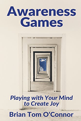 Stock image for Awareness Games: Playing with Your Mind to Create Joy for sale by Giant Giant