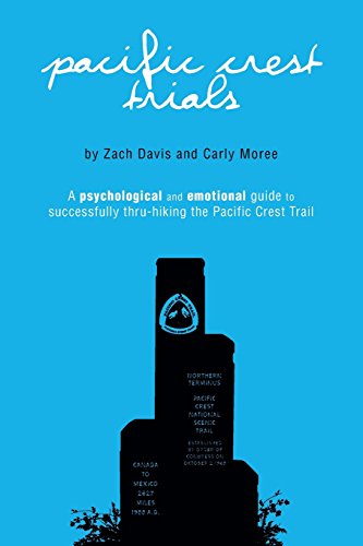 Stock image for Pacific Crest Trials: A Psychological and Emotional Guide to Successfully Thru-Hiking the Pacific Crest Trail for sale by HPB-Red