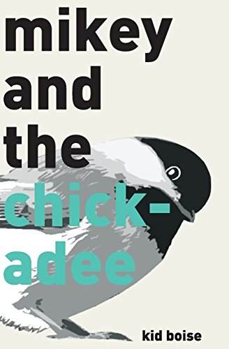 Stock image for Mikey and the Chickadee for sale by Irish Booksellers