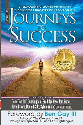 Imagen de archivo de Journeys To Success: 21 Empowering Stories Inspired By The Success Principles of Napoleon Hill a la venta por Lucky's Textbooks