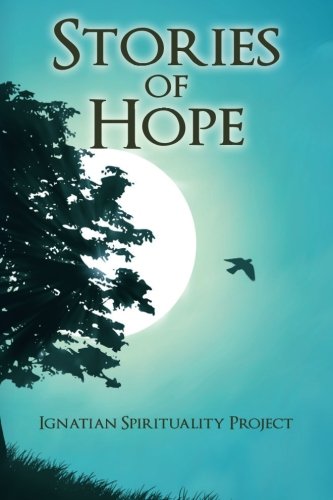 Beispielbild fr Stories of Hope : Ignatian Spirituality Project zum Verkauf von Better World Books