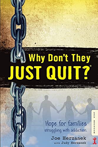 Stock image for Why Don't They JUST QUIT?: Hope for families struggling with addiction. for sale by SecondSale