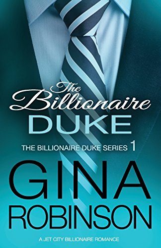 Beispielbild fr The Billionaire Duke: A Jet City Billionaire Serial Romance: Volume 1 (The Billionaire Duke Series) zum Verkauf von Reuseabook