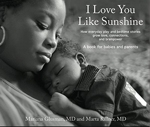 Beispielbild fr I Love You Like Sunshine: How Everyday Play and Bedtime Stories Grow Love, Connections, and Brainpower zum Verkauf von SecondSale