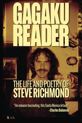 Beispielbild fr Gagaku: The Life and Poetry of Steve Richmond zum Verkauf von Lucky's Textbooks