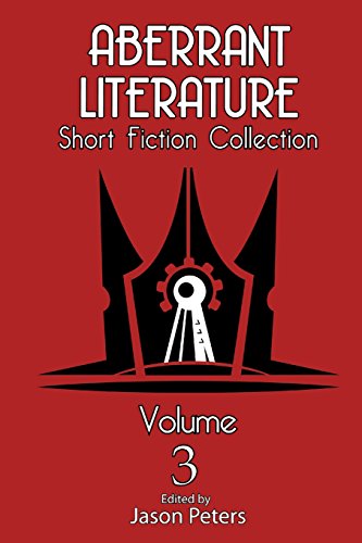 Beispielbild fr Aberrant Literature Short Fiction Collection Volume 3 zum Verkauf von ThriftBooks-Dallas