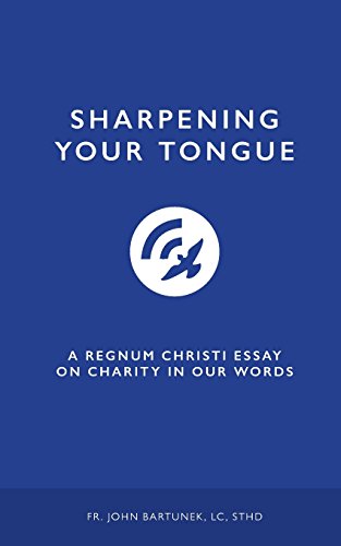 Beispielbild fr Sharpening Your Tongue: A Regnum Christi Essay On Charity in Our Words zum Verkauf von ThriftBooks-Dallas