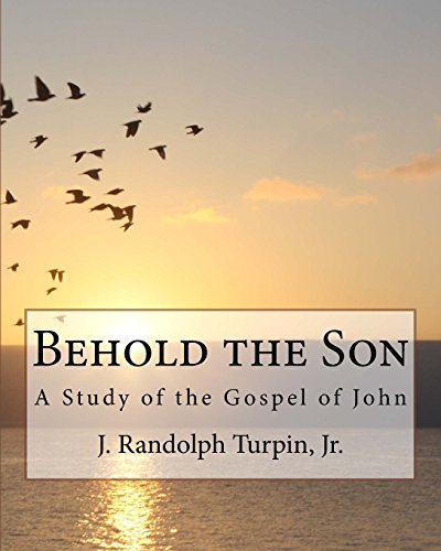 Beispielbild fr Behold the Son: A Study of the Gospel of John zum Verkauf von ThriftBooks-Atlanta