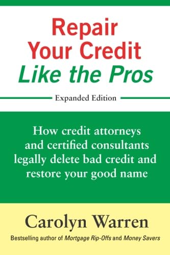 Imagen de archivo de Repair Your Credit Like the Pros: How credit attorneys and certified consultants legally delete bad credit and restore your good name a la venta por Goodwill of Colorado
