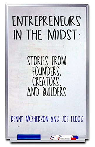 Imagen de archivo de Entrepreneurs in the Midst: Stories from Founders, Creators, and Builders a la venta por Open Books