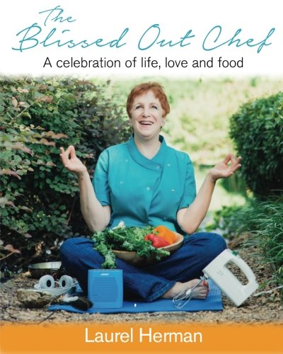 Beispielbild fr The Blissed Out Chef: Celebration of life, love, and food zum Verkauf von The Maryland Book Bank