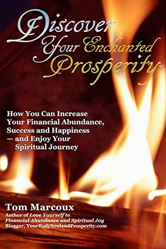 Stock image for Discover Your Enchanted Prosperity: How You Can Increase Your Financial Abundance, Success and Happiness ? and Enjoy Your Spiritual Journey for sale by Lucky's Textbooks