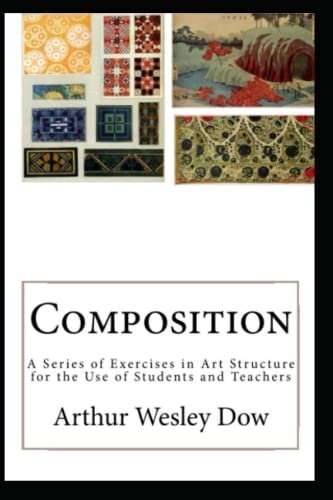 Stock image for Composition: A Series of Exercises in Art Structure for the Use of Students and Teachers for sale by Revaluation Books