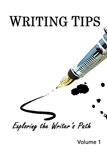 Imagen de archivo de Writing Tips Volume 1: Exploring the Writer's Path a la venta por THE SAINT BOOKSTORE