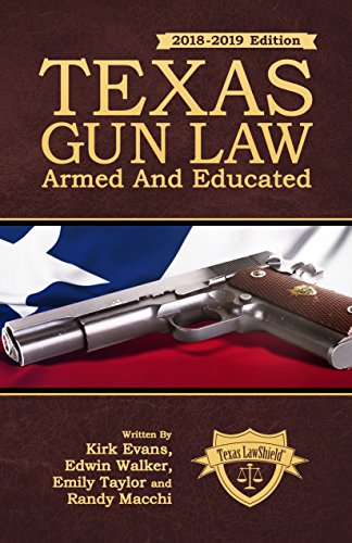 Imagen de archivo de Texas Gun Law: Armed And Educated (2018-2019 Edition) a la venta por ThriftBooks-Dallas