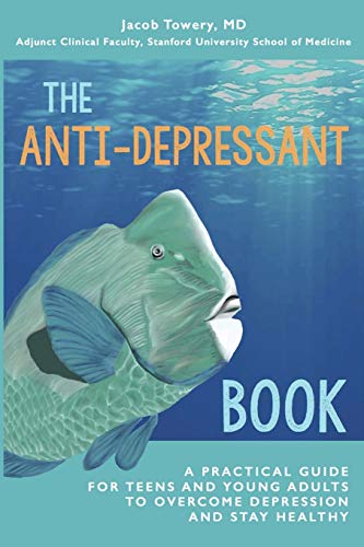Imagen de archivo de The Anti-Depressant Book: A Practical Guide for Teens and Young Adults to Overcome Depression and Stay Healthy a la venta por SecondSale