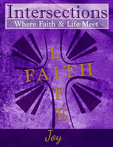Stock image for Intersections: Where Faith and Life Meet: Joy for sale by Lucky's Textbooks